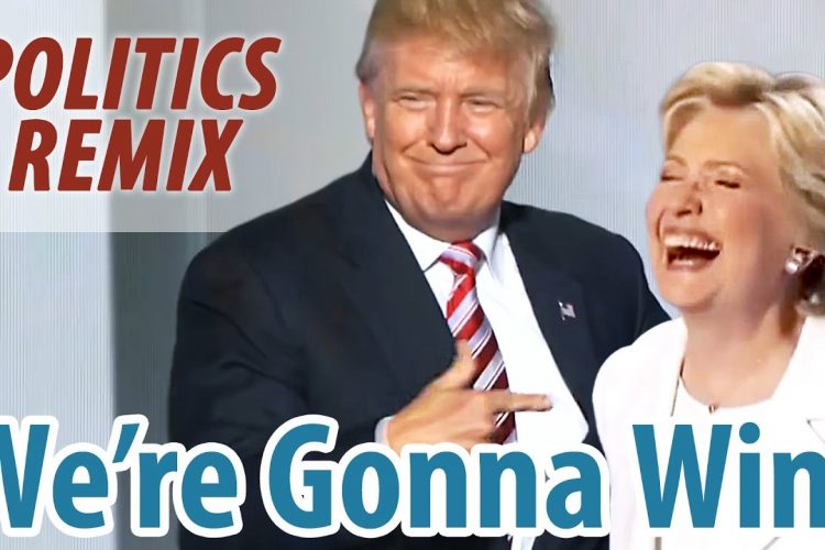 We’re Gonna Win – Politics Remix